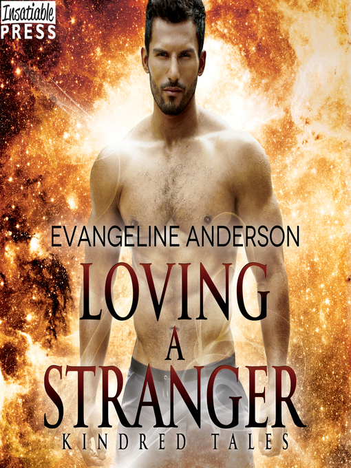 Title details for Loving a Stranger by Evangeline Anderson - Wait list